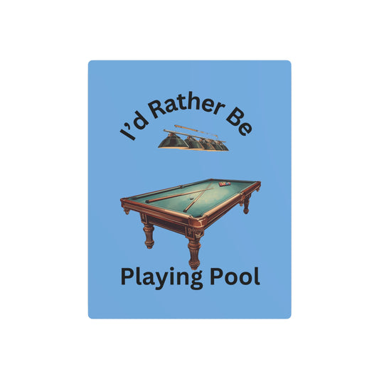 "I'd Rather Be Playing Pool" Metal Art Sign