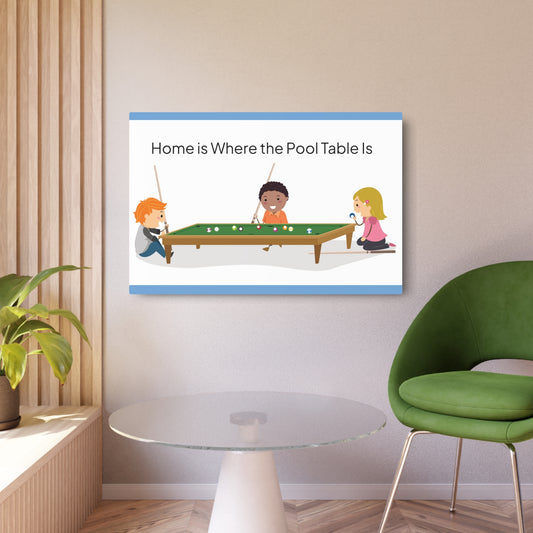 Home Is Where the Pool Table Is — Kids Metal Art Sign