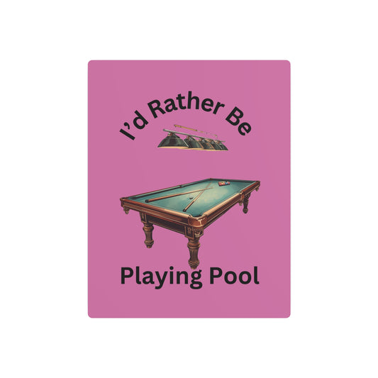 "I'd Rather Be Playing Pool" Metal Wall Art